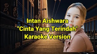 Download lagu Intan Aishwara - Cinta Yang Terindah - Karaoke Version mp3