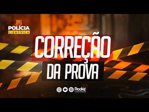 Correção da Prova | Polícia Científica