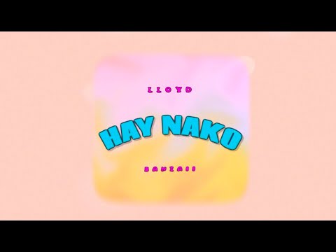 Hay Nako (Lyric Video) Lloyd x Banzaii