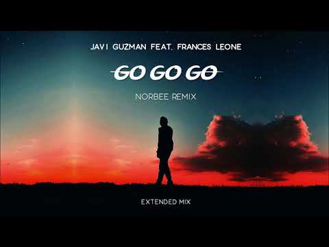 Javi Guzman & Frances Leone - Go Go Go (Norbee Extended Mix)