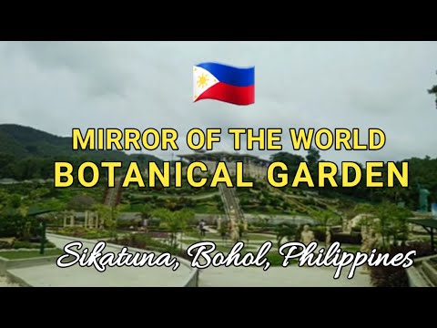 Mirror of the World and Botanical Garden Sikatuna, Bohol, Phillipines | SANO PHILIPPINES