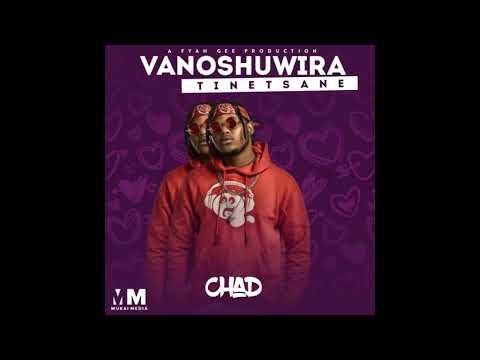 CHAD CHELLART - VANOSHUWIRA TINETSANE