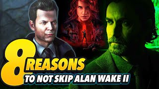 8 Reasons to NOT SKIP Alan Wake 2!