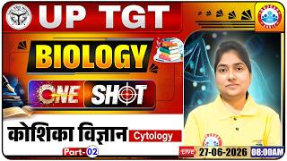 UP TGT Biology Classes 2026 | Biology: Cytology | UP TGT Biology One Shot Class