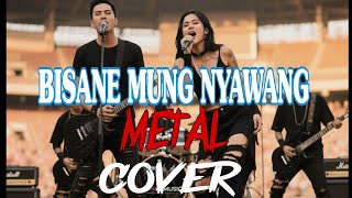 Download lagu BISANE MUNG NYAWANG | METAL COVER (duet version) mp3