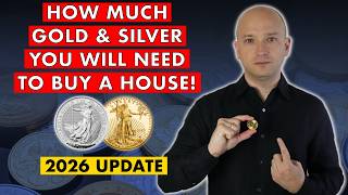 How Much Gold & Silver You'll Need To Buy A House In A Recession! 2026 Edition