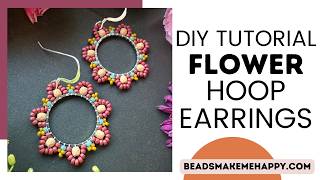 Easy Beaded Earring DIY #tutorial  Flower Hoop Earring Kit beadsmakemehappy.com #diy #beads #jewelry