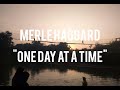 Merle Haggard One Day At A Time Lyrics