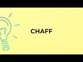 What Is The Meaning Of The Word CHAFF
