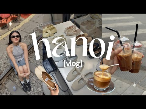 vietnam vlog 🇻🇳 | 3 days in HANOI (old quarter, train street, pizza 4ps, foot spa, shopping!)