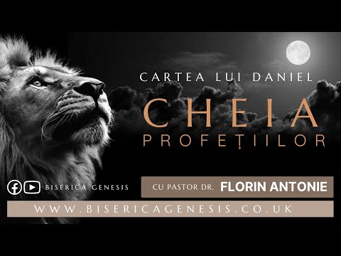 Cartea lui Daniel: 1. Cheia profețiilor - Florin Antonie