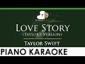 Taylor Swift - Love Story (Taylor’s Version) - LOWER Key (Piano Karaoke Instrumental)