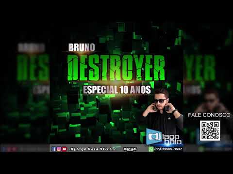 CD BRUNO DESTROYER ESPECIAL 10 ANOS - DJ IAGO BALA