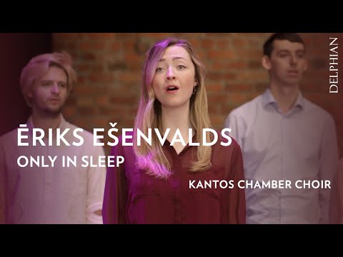 Ēriks Ešenvalds: Only in sleep | Kantos Chamber Choir | Ellie Slorach director