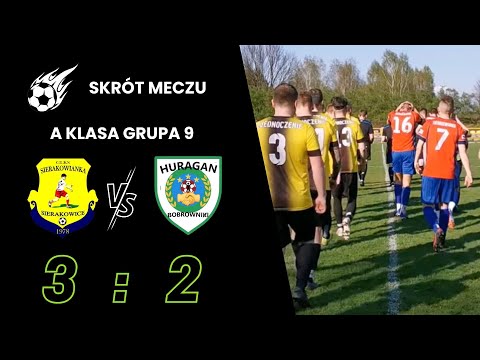 Sierakowianka Sierakowice - Huragan Bobrowniki - A klasa grupa 9 - 12 kolejka - skrót meczu