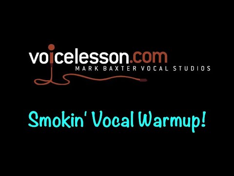 Singers Smokin' Vocal Warmup!