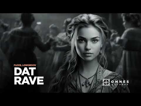 FlexB, Lowgroov - Dat Rave