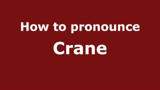 How to pronounce Crane