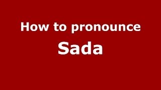 How to pronounce Sada