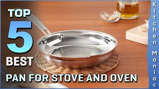 Top 5 Best Pan for Stove and Oven Review 2025 | Make Your Selection