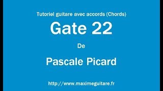 Gate 22 (Pascale Picard) - Tutoriel guitare avec accords et partition en description (Chords)