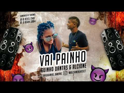 ▶IGUINHO DANTAS & ALCIONE - VAI PAINHO - MÚSICA NOVA 2018