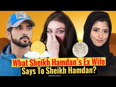 What Sheikh Hamdan's Ex Wife Says To Sheikh Hamdan? | Fazza | Crown Prince Of Dubai