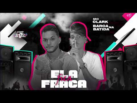 BARCA NA BATIDA, MC CLARK - ELA FICA FRACA