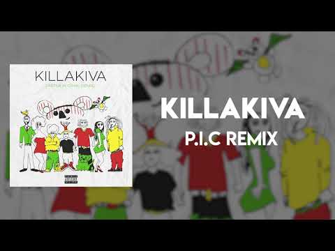 KILLAKIVA - P.I.C Remix