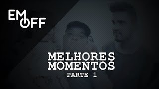 EM OFF - Humberto e Ronaldo - Melhores Momentos(Parte 1)