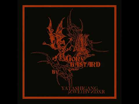 yatashigang, ZWE1HVNDXR - GORY BASTARD