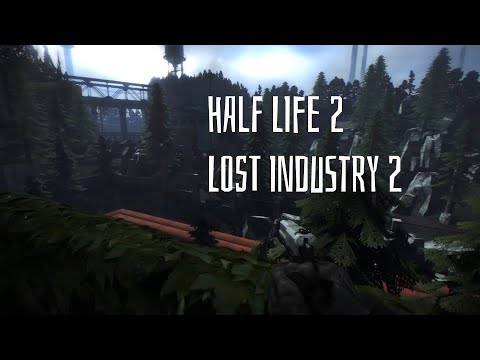 Half Life 2 | Lost Industry 2 | Part 1