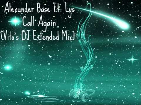 Alexunder Base Ft. Lys - Call Again (Vito's DJ Extended Mix)