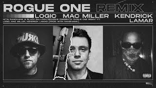 Logic - Rogue One Remix ft. Mac Miller, Kendrick Lamar (Prod. Nitin Randhawa)