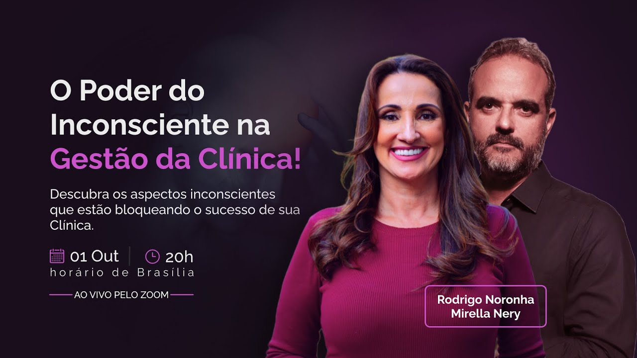 O Poder do Inconsciente na Gestão da Clínica - Aula com Mirella Nery