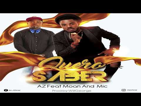 AZ  Quero Saber feat  Moan and Mic