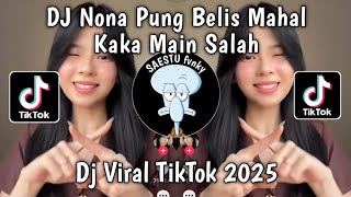 Download lagu DJ NONA PUNG BELIS MAHAL KAKA MAIN SALAH - DJ KAKA MAIN SALAH VIRAL TIKTOK TERBARU 2025 !! mp3