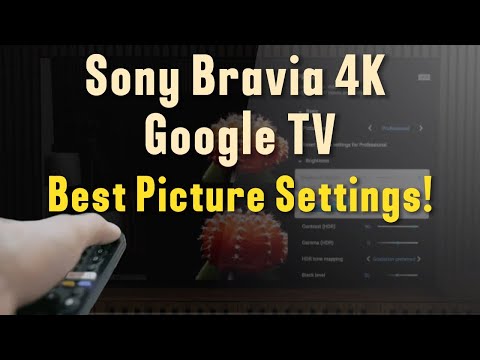 Sony Bravia 4K Google TV: Best Picture Settings! Make Your Sony TV Look Like a Movie Theater