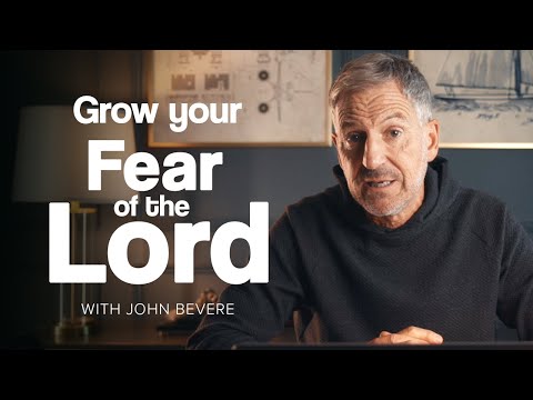 How to Grow Your Fear of the Lord — The Awe of God | Study with John Bevere