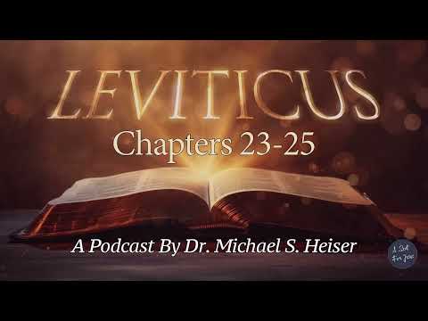 Leviticus 23-25 - The Sabbath, The Lampstand, Showbread, Jubilee Year - Dr. Michael Heiser