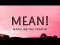 [1 HOUR 🕐] Madeline the Person - MEAN (Lyrics)