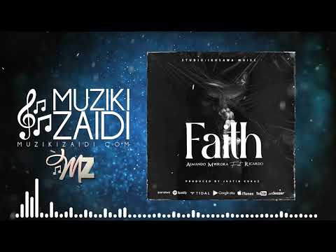 Almando Mwirora Ft Ricardo - Faith (Official Audio)