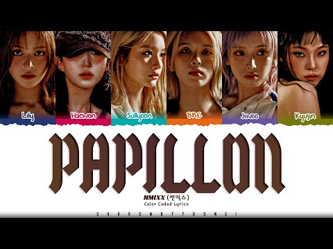 NMIXX 'Papillon' Lyrics (엔믹스 Papillon 가사) [Color Coded Han_Rom_Eng] | ShadowByYoongi