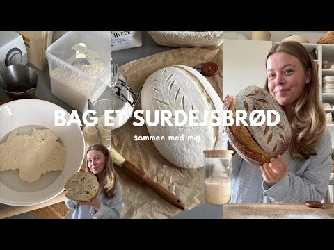 Bag et surdejsbrød sammen med mig | En begynder-guide til det perfekte surdejsbrød