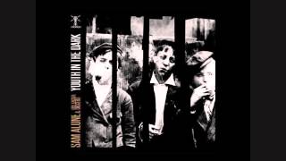 Sam Alone & The Gravediggers - Youth In The Dark (ALBUM STREAM)