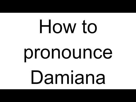 How to Pronounce Damiana (Italian)