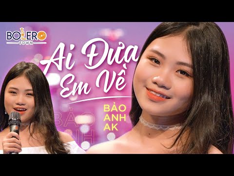Ai Đưa Em Về (Nguyễn Ánh 9) - Bảo Anh AK