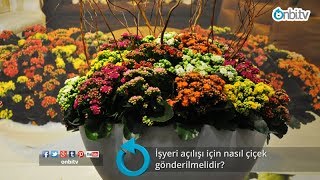 İşyeri açılışı için nasıl çiçek gönderilmelidir?