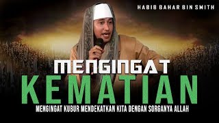 Download lagu Mengingat Kubur Mendekatkanmu Kepada Sorga | Habib Bahar Bin Smith mp3