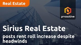 sirius-real-estate-posts-rent-roll-increase-despite-headwinds-proactive-research-analyst